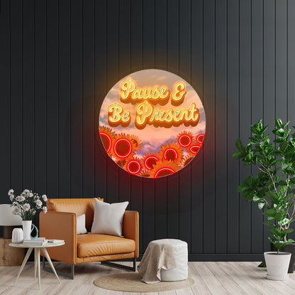 Pause Be Present Positivity Artwork Aesthetic Neon Signs