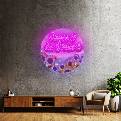 Pause Be Present Positivity Artwork Aesthetic Neon Signs