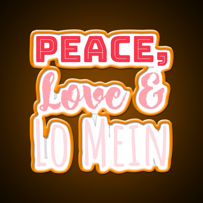 Peace Love Lo Mein Lo Mein Gift Led Neon Sign Chinese Food Rgb Color