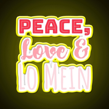 Peace Love Lo Mein Lo Mein Gift Led Neon Sign Chinese Food Rgb Color