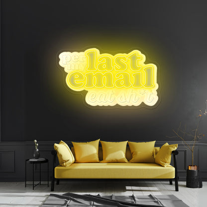 Per My Last Email Eat Sht Purple Artwork Neon Signs For A Bar