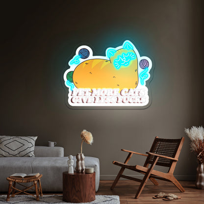 Pet More Cats Give Less Fks Artwork Large Neon Signs
