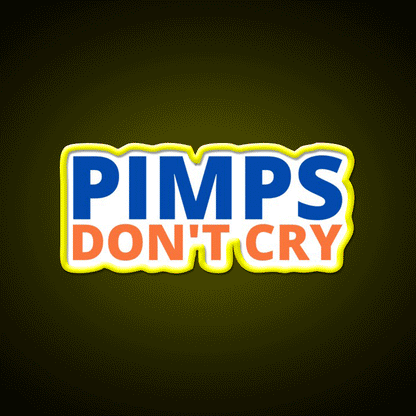 Pimps Dont Cry The Other Guys Beer Bar Decor Led Neon Sign Rgb Color - Custom LED neon sign front view