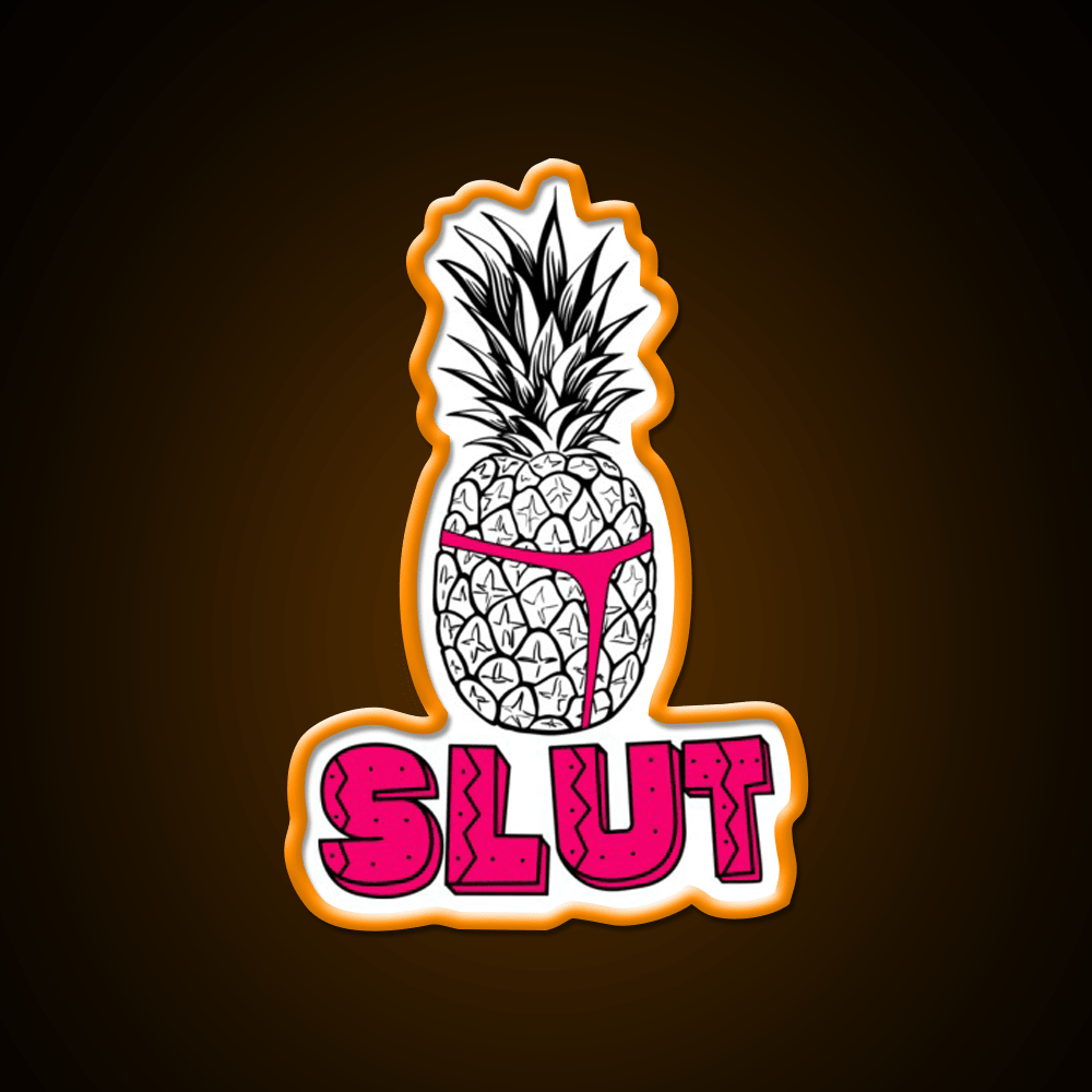 Pineapple Slut Party Drink Tequila Led Neon Sign Rgb Color - Shineneon