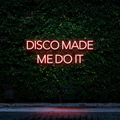 Pink Disco Made Me Do It Led Neon Sign For Outdoor Nightclub Decor | Shineneon