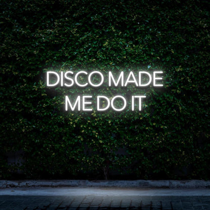 Pink Disco Made Me Do It Led Neon Sign For Outdoor Nightclub Decor | Shineneon