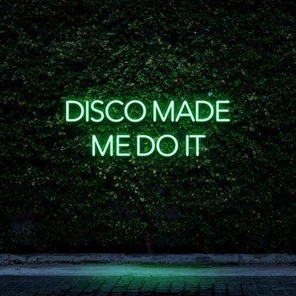 Pink Disco Made Me Do It Led Neon Sign For Outdoor Nightclub Decor | Shineneon