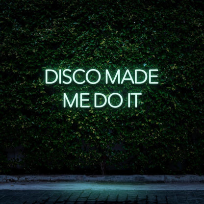 Pink Disco Made Me Do It Led Neon Sign For Outdoor Nightclub Decor | Shineneon