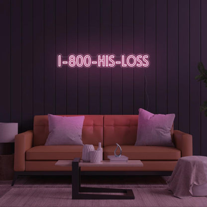 Pink I-800-His-Loss Led Neon Sign For Home Decor | Shineneon