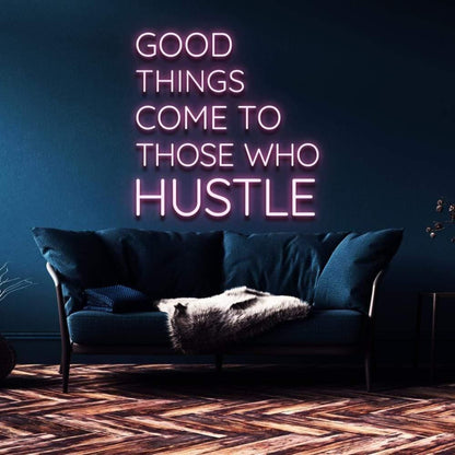 Pink-Purple Good Things Come To Those Who Hustle Led Neon Sign For Home Decor | Shineneon