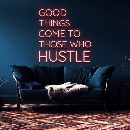 Pink-Purple Good Things Come To Those Who Hustle Led Neon Sign For Home Decor | Shineneon