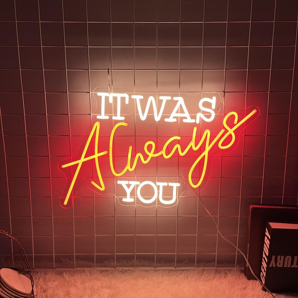 Pink White Handwritten It Was Always You Led Neon Sign Wedding Decor | Shineneon