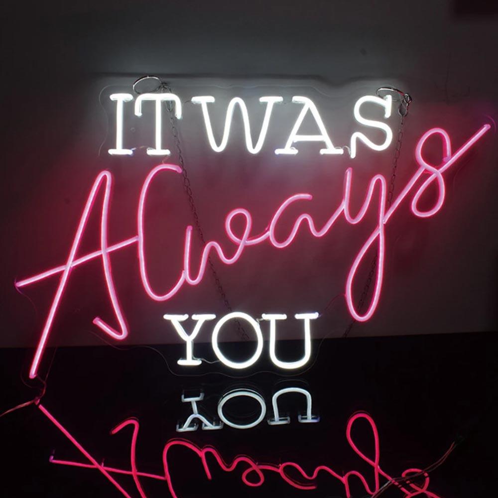 Pink White Handwritten It Was Always You Led Neon Sign Wedding Decor | Shineneon