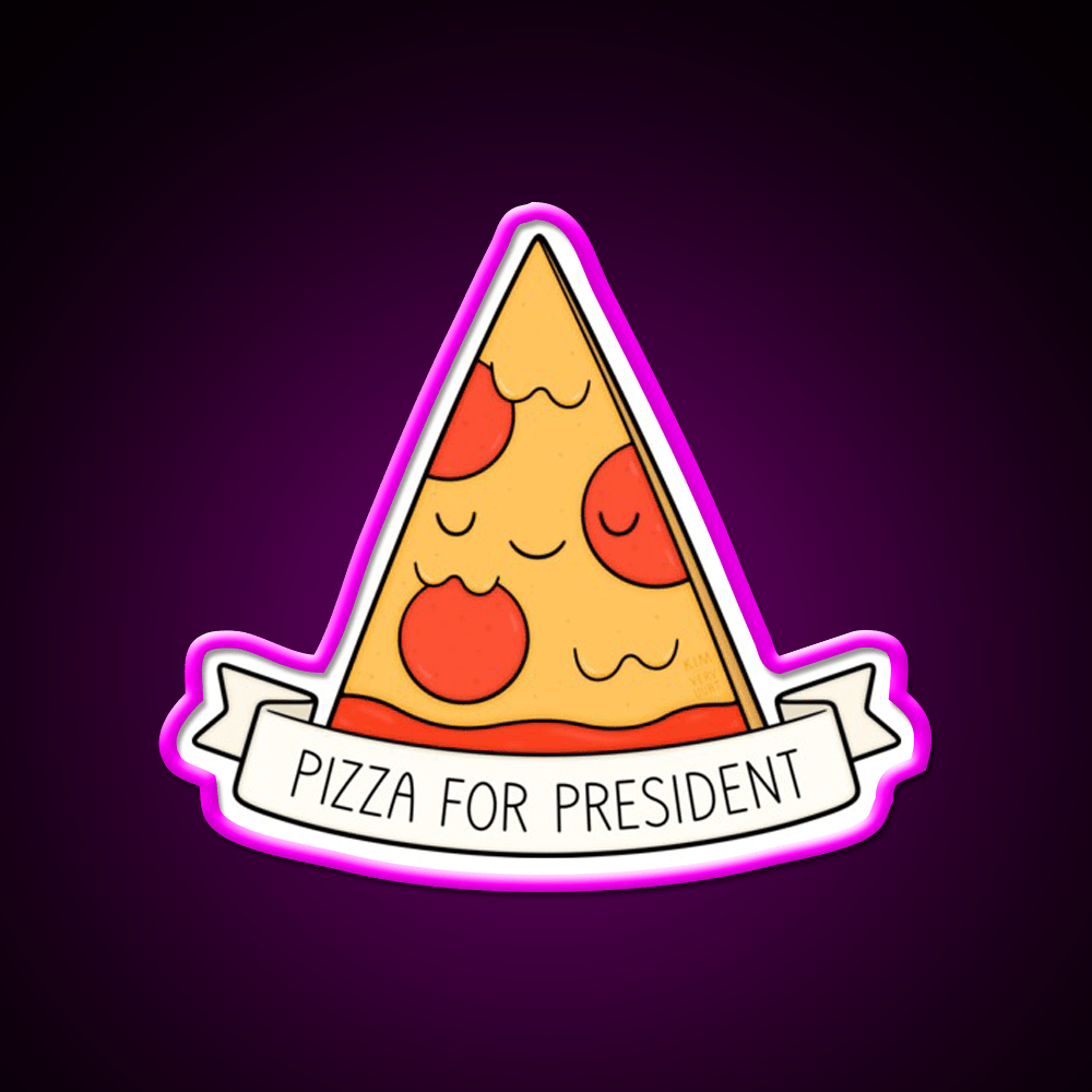 Pizza For President Snack Food Led Neon Sign Rgb Color - Shineneon
