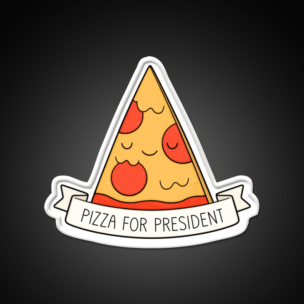 Pizza For President Snack Food Led Neon Sign Rgb Color - Shineneon