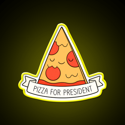 Pizza For President Snack Food Led Neon Sign Rgb Color - Shineneon