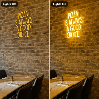 Pizza Is Always A Good Choice LED Neon Sign - Shineneon