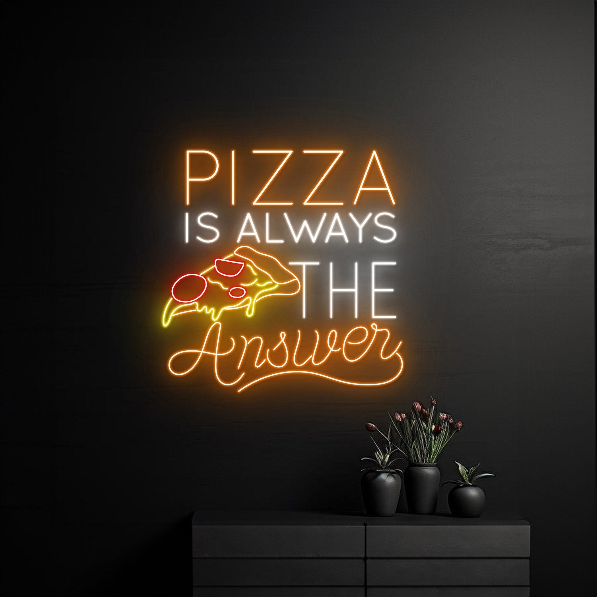 Pizza Is Always The Answer Neon Sign - Shineneon