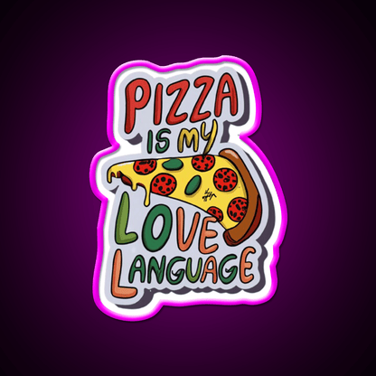 Pizza Is My Love Language Snack Food Led Neon Sign Rgb Color - Shineneon