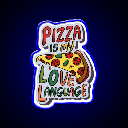 Pizza Is My Love Language Snack Food Led Neon Sign Rgb Color - Shineneon