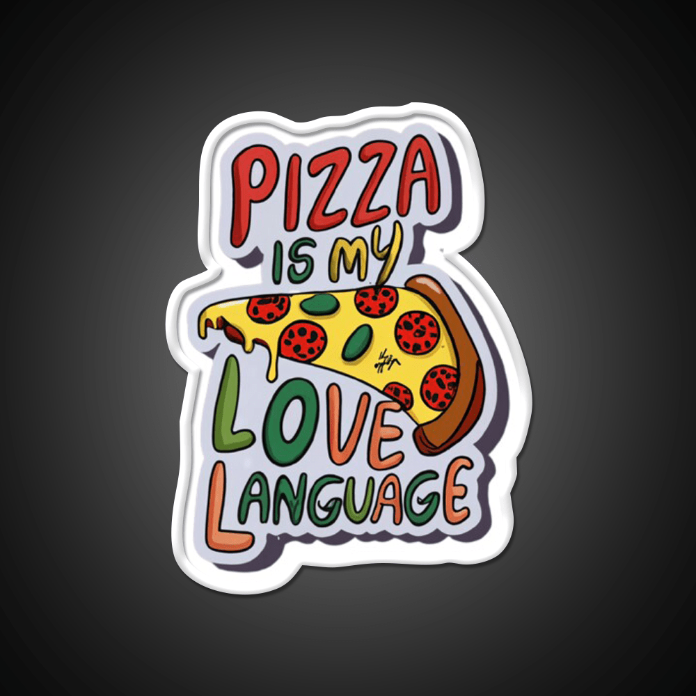 Pizza Is My Love Language Snack Food Led Neon Sign Rgb Color - Shineneon