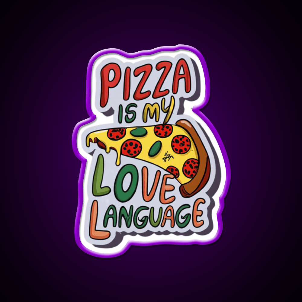 Pizza Is My Love Language Snack Food Led Neon Sign Rgb Color - Shineneon