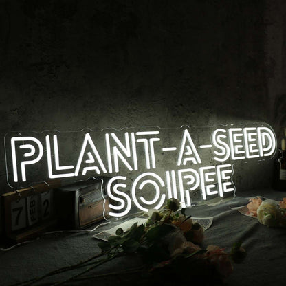 Plant A Seed Soiree White Led Neon Sign - Shineneon