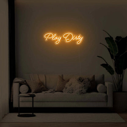 Play Dirty Led Neon Sign | Shineneon