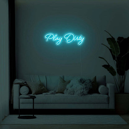 Play Dirty Led Neon Sign | Shineneon