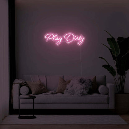 Play Dirty Led Neon Sign | Shineneon