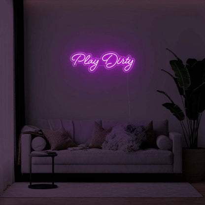 Play Dirty Led Neon Sign | Shineneon