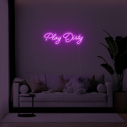 Play Dirty Warm Glow Led Neon Sign For Indoor Wall Decor | Shineneon