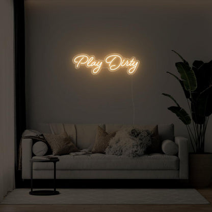 Play Dirty Warm Glow Led Neon Sign For Indoor Wall Decor | Shineneon