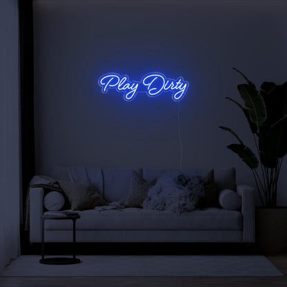 Play Dirty Warm Glow Led Neon Sign For Indoor Wall Decor | Shineneon