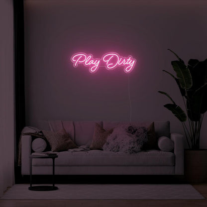 Play Dirty Warm Glow Led Neon Sign For Indoor Wall Decor | Shineneon