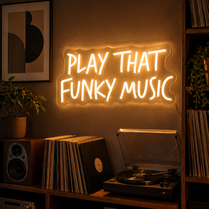 Play That Funky Music LED Neon Sign - 03 Real Lifestyle Scene