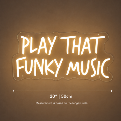 Play That Funky Music LED Neon Sign - 04 Size Image