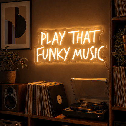 Play That Funky Music LED Neon Sign - Shineneon