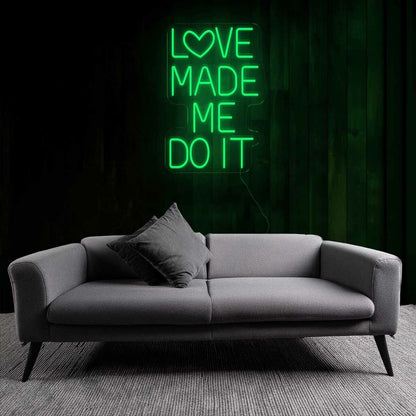 Playful Love Made Me Do It Neon Sign | Shineneon