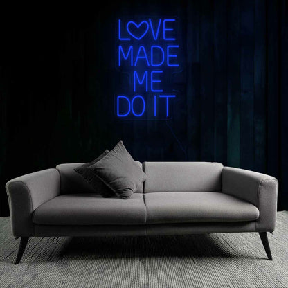 Playful Love Made Me Do It Neon Sign | Shineneon