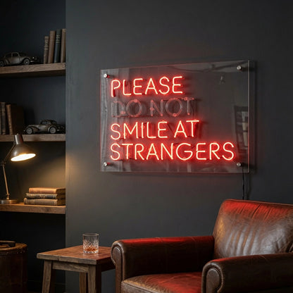 Please Do Not Smile At Strangers LED Neon Sign - 03 Real Lifestyle Scene