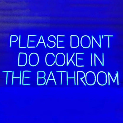 Please Dont Do Coke In The Bathroom Led Neon Sign For Wall | Shineneon
