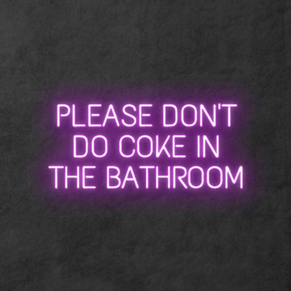 Please Dont Do Coke In The Bathroom Led Neon Sign For Wall | Shineneon