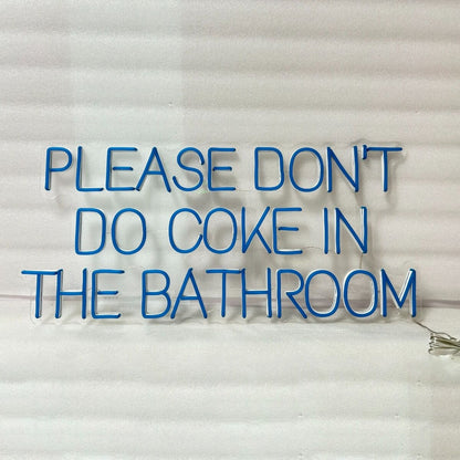 Please Dont Do Coke In The Bathroom Led Neon Sign For Wall | Shineneon