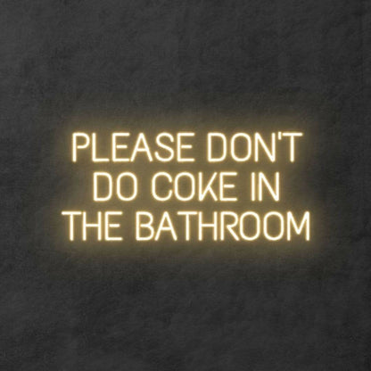Please Dont Do Coke In The Bathroom Led Neon Sign For Wall | Shineneon