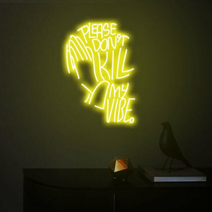 Please Dont Kill My Vibe Party Upbeat Neon For Fun Gatherings | Shineneon