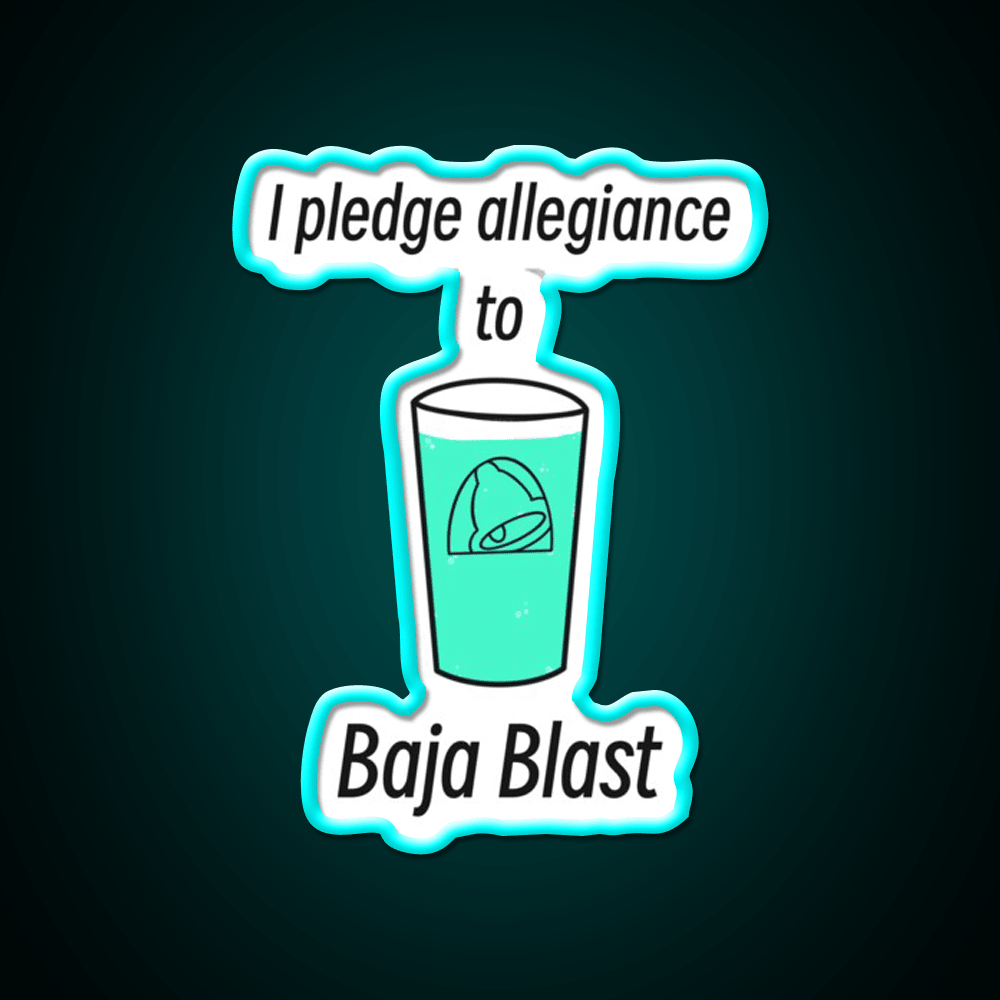 Pledge Allegiance To Baja Blast Fast Food Led Neon Sign For Burger Place Rgb Color - Shineneon