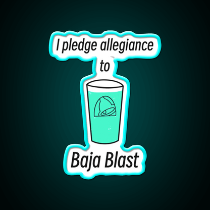 Pledge Allegiance To Baja Blast Fast Food Led Neon Sign For Burger Place Rgb Color - Shineneon