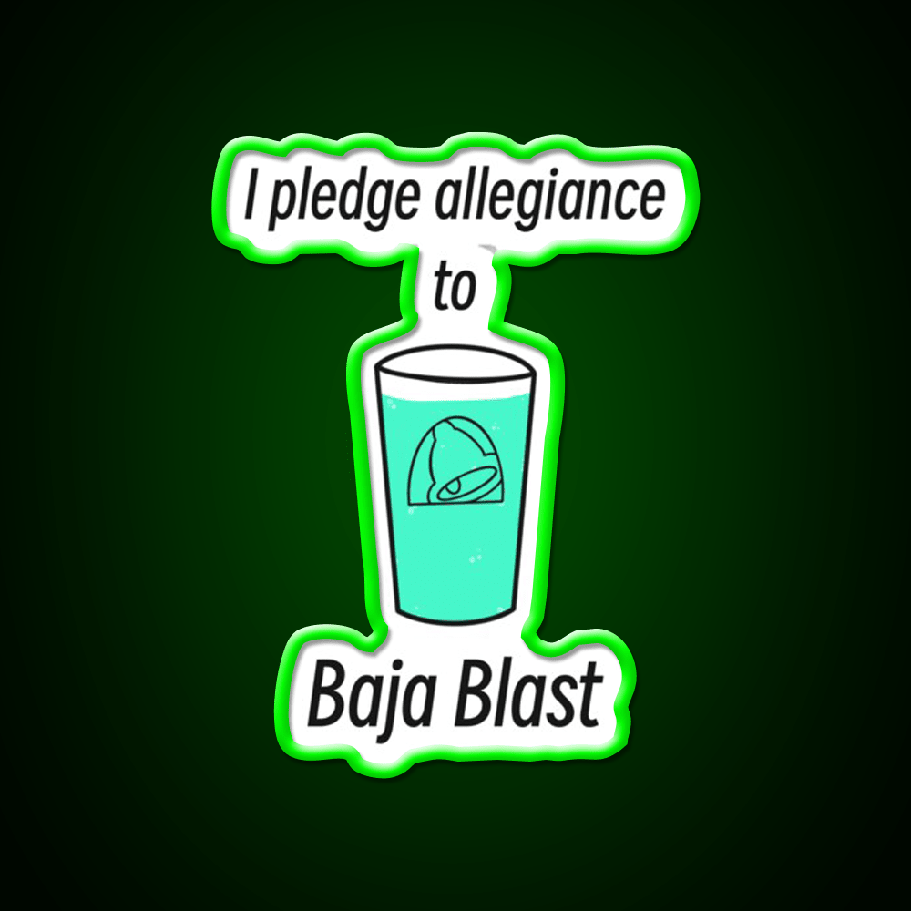 Pledge Allegiance To Baja Blast Fast Food Led Neon Sign For Burger Place Rgb Color - Shineneon
