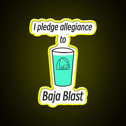 Pledge Allegiance To Baja Blast Fast Food Led Neon Sign For Burger Place Rgb Color - Custom LED neon sign front view